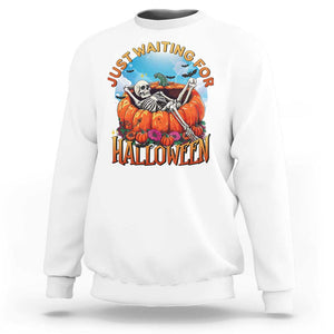 Just Waiting For Halloween Sweatshirt Spooky Skeleton Pumpkin Summer Vibes TS11 White Print Your Wear