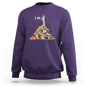 Funny Book Lover Sweatshirt I'm Okay Reading Books Teacher School TS11 Purple Print Your Wear