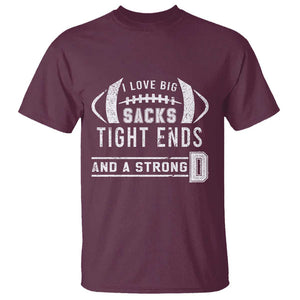 Football T Shirt I Love Big Sacks Tight Ends And A Strong D TS11 Maroon Print Your Wear