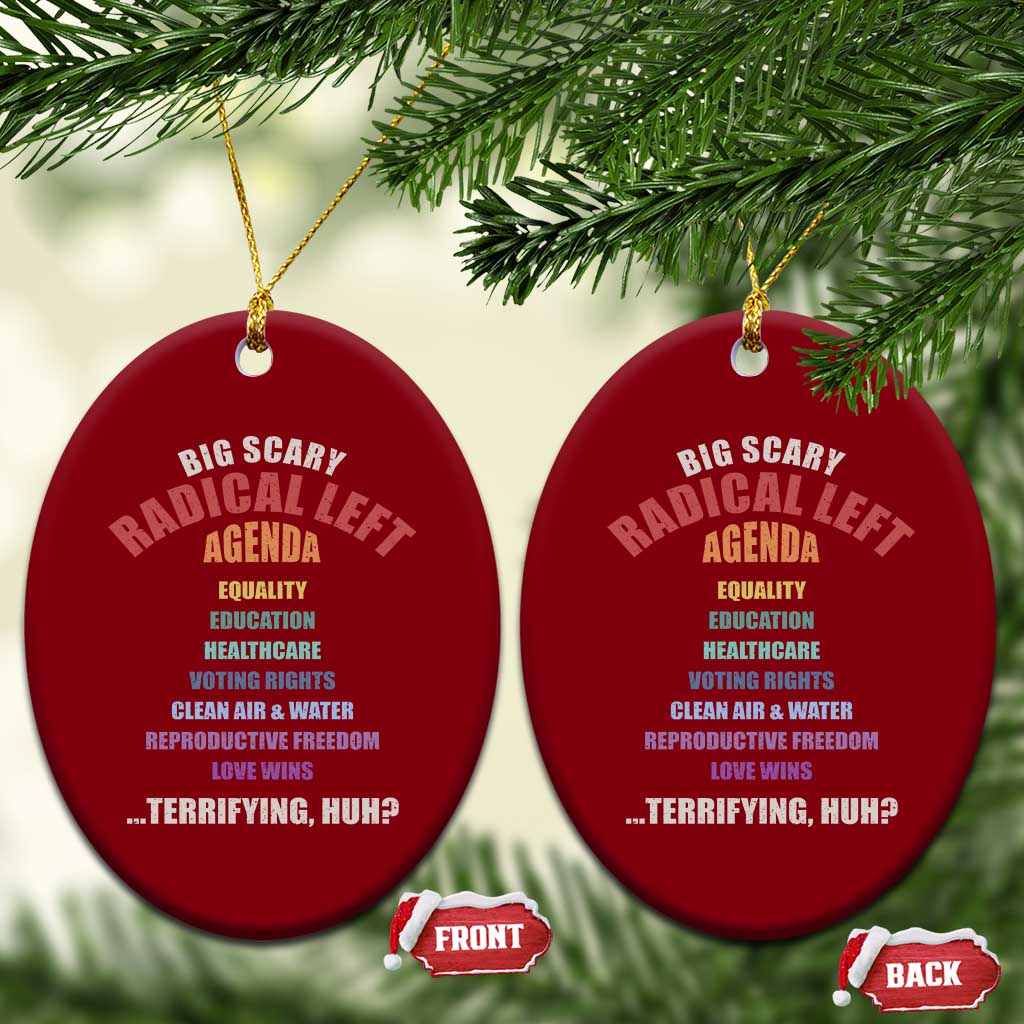 Big Scary Radical Left Agenda Ceramic Ornament Funny Social Justice Activist TS11 Print Your Wear