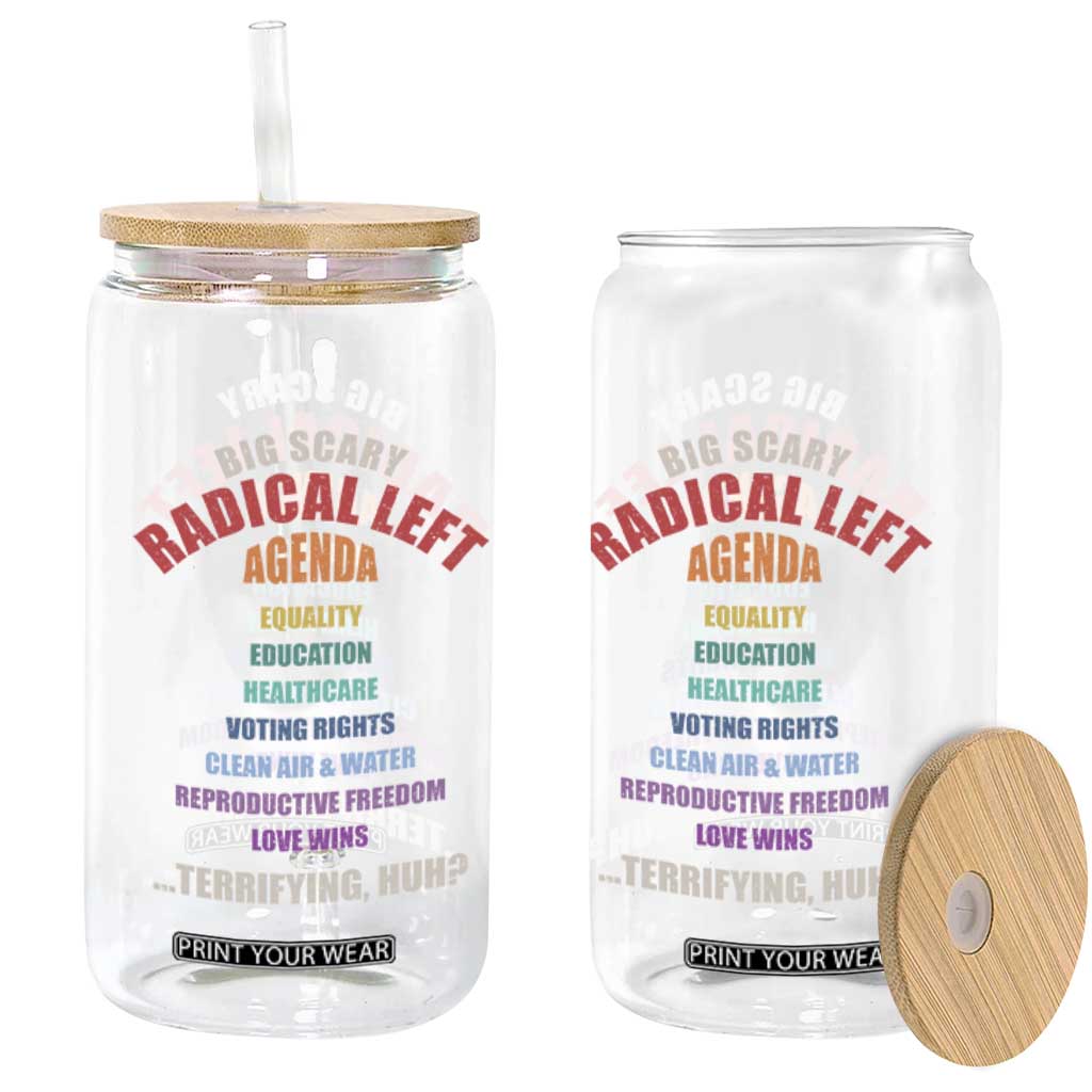 Big Scary Radical Left Agenda Glass Can Funny Social Justice Activist TS11 Print Your Wear