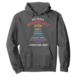 Big Scary Radical Left Agenda Hoodie Funny Social Justice Activist TS11 Dark Heather Print Your Wear