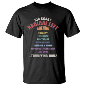Big Scary Radical Left Agenda T Shirt Funny Social Justice Activist TS11 Black Print Your Wear