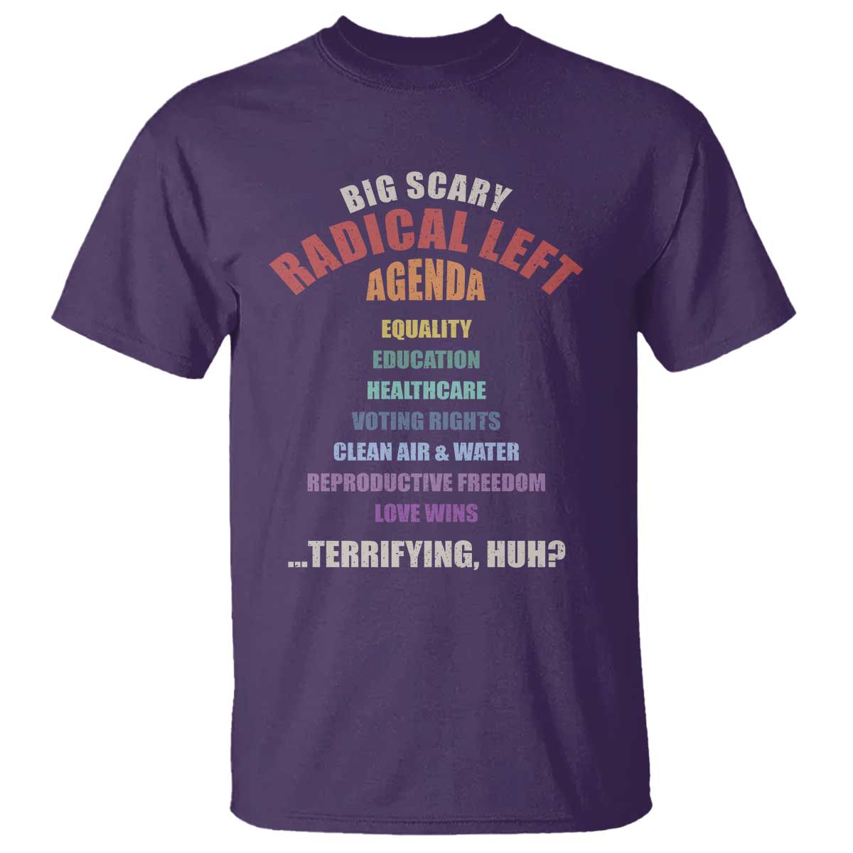 Big Scary Radical Left Agenda T Shirt Funny Social Justice Activist TS11 Purple Print Your Wear