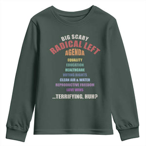 Big Scary Radical Left Agenda Youth Sweatshirt Funny Social Justice Activist TS11 Dark Forest Green Print Your Wear