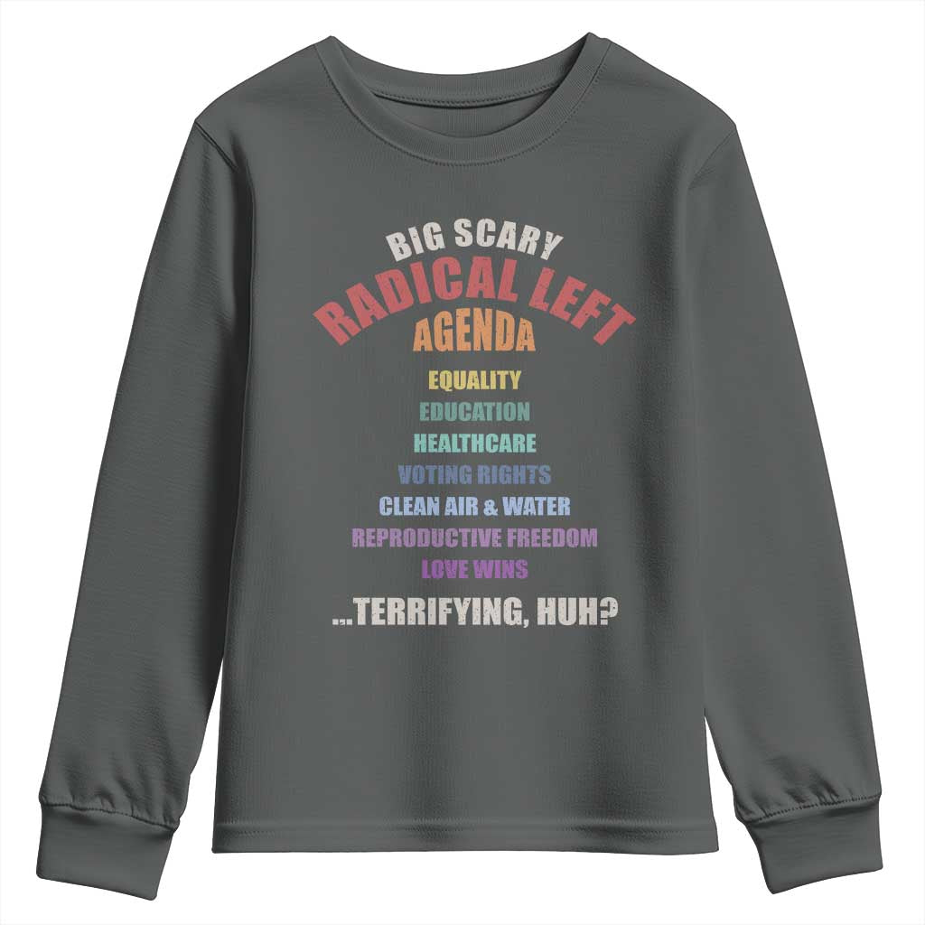 Big Scary Radical Left Agenda Youth Sweatshirt Funny Social Justice Activist TS11 Dark Heather Print Your Wear