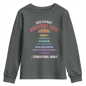 Big Scary Radical Left Agenda Youth Sweatshirt Funny Social Justice Activist TS11 Dark Heather Print Your Wear