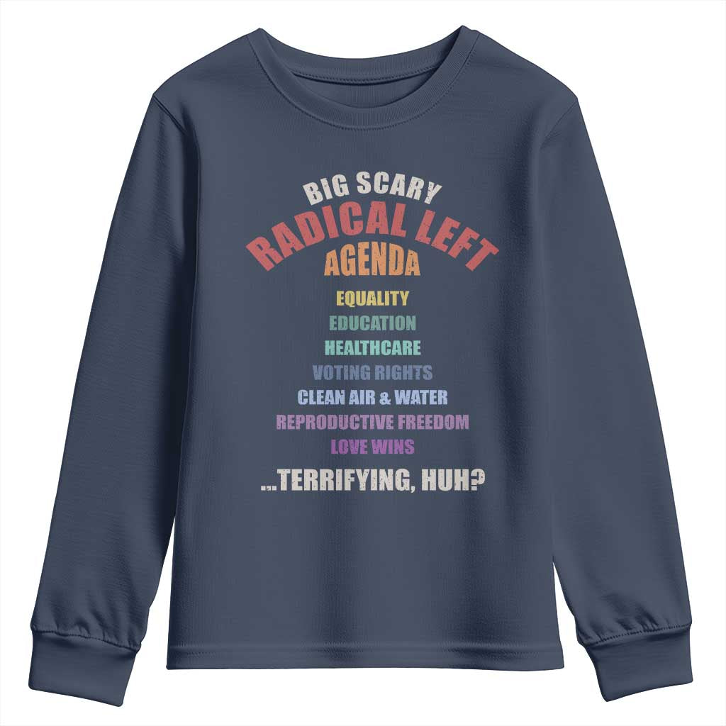 Big Scary Radical Left Agenda Youth Sweatshirt Funny Social Justice Activist TS11 Navy Print Your Wear