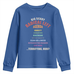 Big Scary Radical Left Agenda Youth Sweatshirt Funny Social Justice Activist TS11 Royal Blue Print Your Wear