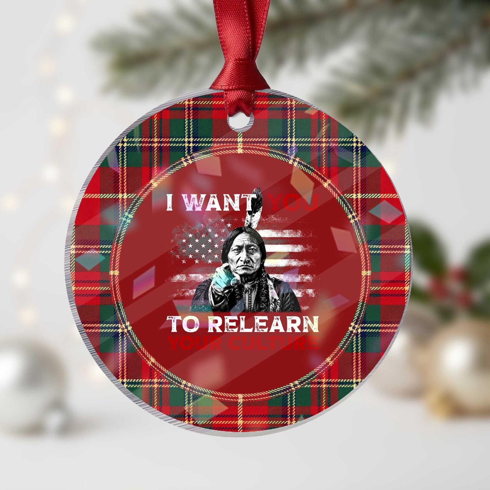 Sitting Bull Native American Chief Holographic Acrylic Ornament I Want You To Relearn Your Culture Vintage American Flag