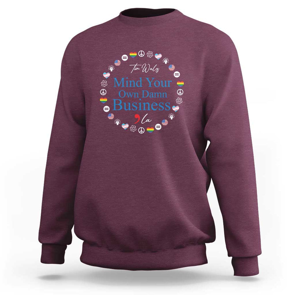 Harris Walz Supporter Sweatshirt Mind Your Own Damn Business American LGBT Flag Unity TS11 Maroon Print Your Wear