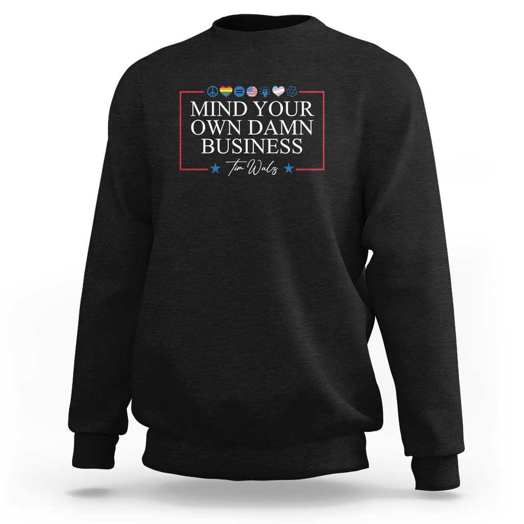 Tim Walz Sweatshirt Mind Your Own Damn Business American LGBT Flag Unity TS11 Black Print Your Wear