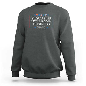 Tim Walz Sweatshirt Mind Your Own Damn Business American LGBT Flag Unity TS11 Dark Heather Print Your Wear