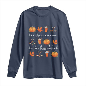 Thanksgiving Day Long Sleeve Shirt Tis The Season To Be Thankful Pumpkin Ice Hockey Maple Leaf TS11 Navy Print Your Wear