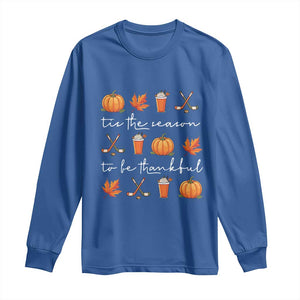 Thanksgiving Day Long Sleeve Shirt Tis The Season To Be Thankful Pumpkin Ice Hockey Maple Leaf TS11 Royal Blue Print Your Wear