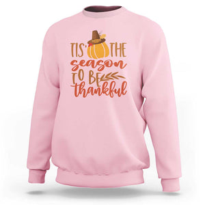 Thanksgiving Day Sweatshirt Tis The Season To Be Thankful Pumpkin Fall Season Pilgrim Hat TS11 Light Pink Print Your Wear