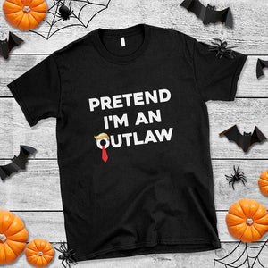 Funny Trump Halloween T Shirt Pretend I'm An Outlaw Blond Hair Red Tie TS11 Black Print Your Wear