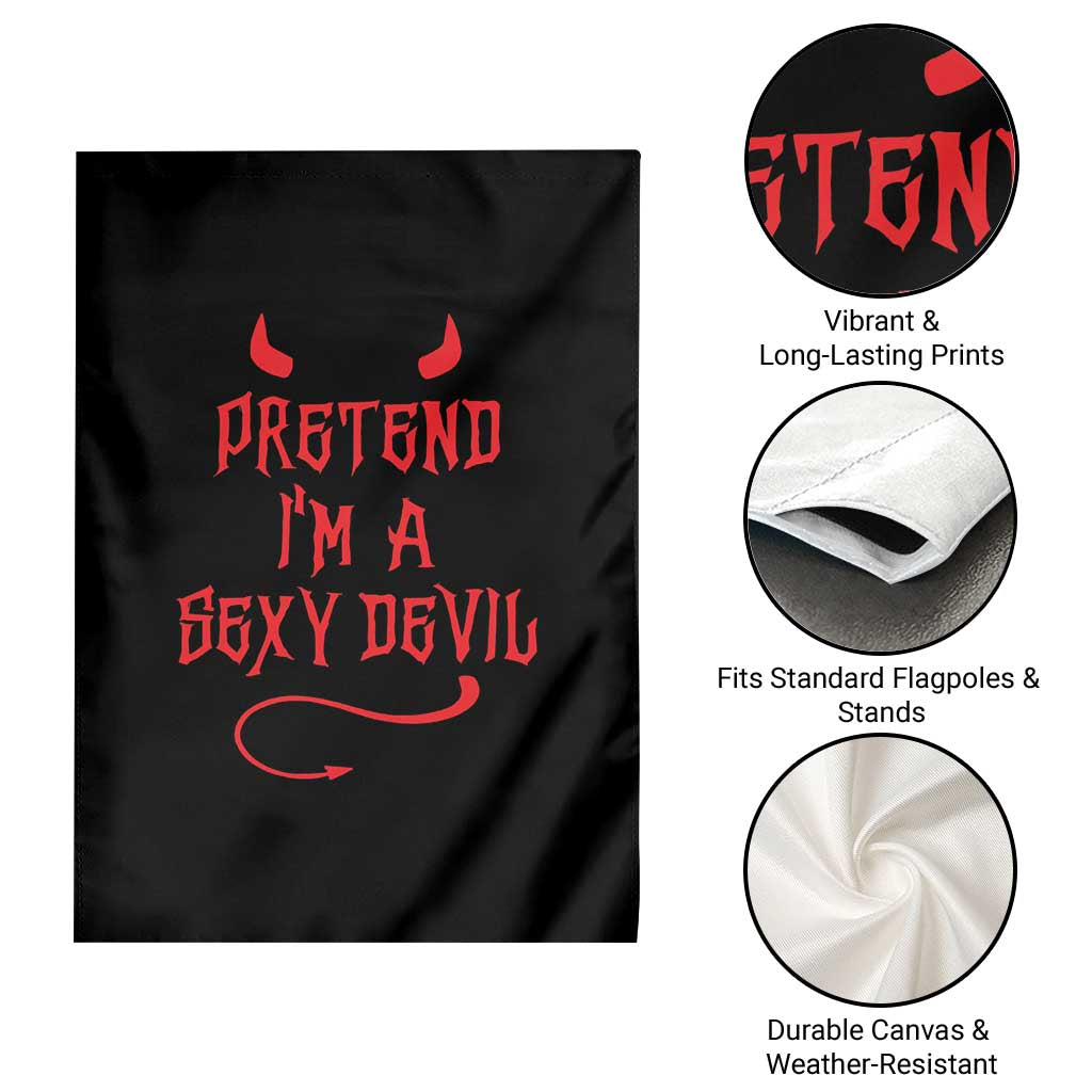 Halloween Party Garden Flag Pretend I'm A Sexy Devil Horn Tail TS11 Print Your Wear