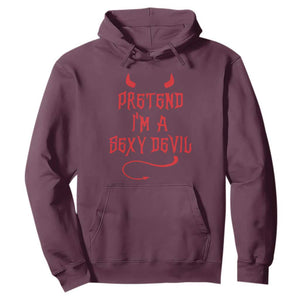 Halloween Party Hoodie Pretend I'm A Sexy Devil Horn Tail TS11 Maroon Print Your Wear