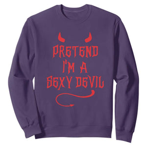 Halloween Party Sweatshirt Pretend I'm A Sexy Devil Horn Tail TS11 Purple Print Your Wear