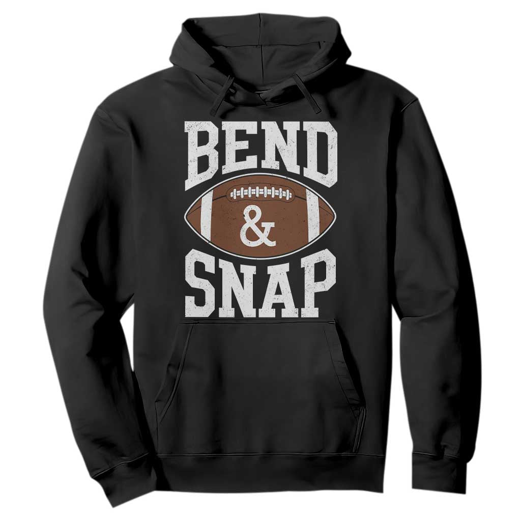 Funny Football Bend And Snap Hoodie Game Day Touchdown Season