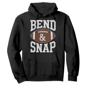 Funny Football Bend And Snap Hoodie Game Day Touchdown Season