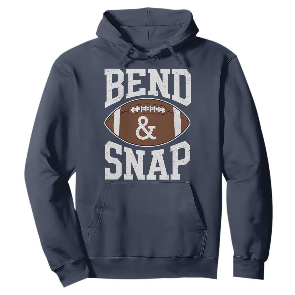 Funny Football Bend And Snap Hoodie Game Day Touchdown Season