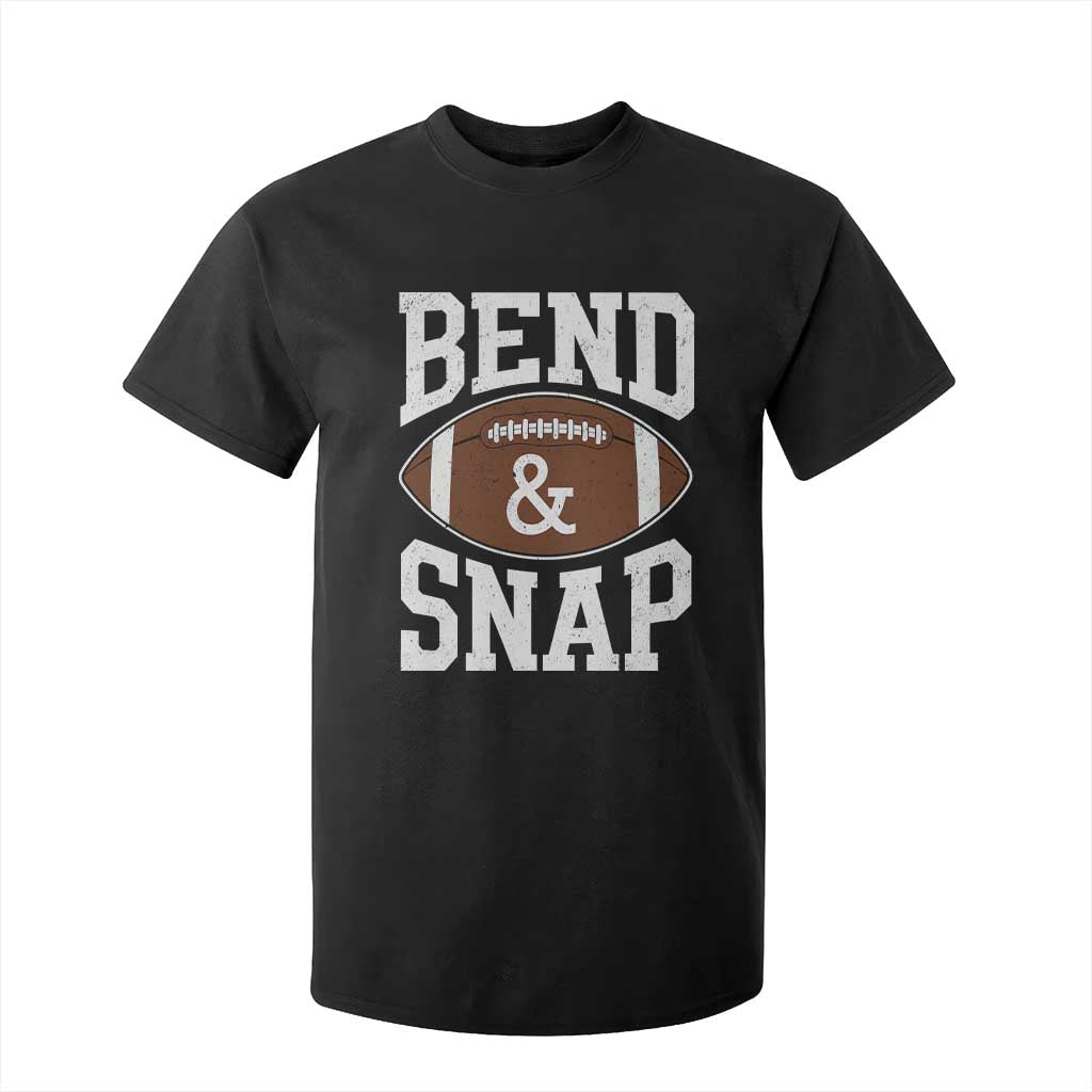 Funny Football Bend And Snap T Shirt For Kid Game Day Touchdown Season