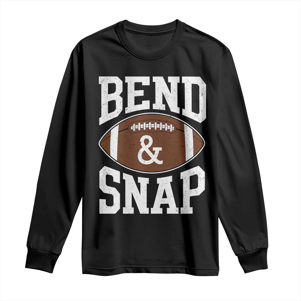 Funny Football Bend And Snap Long Sleeve Shirt Game Day Touchdown Season