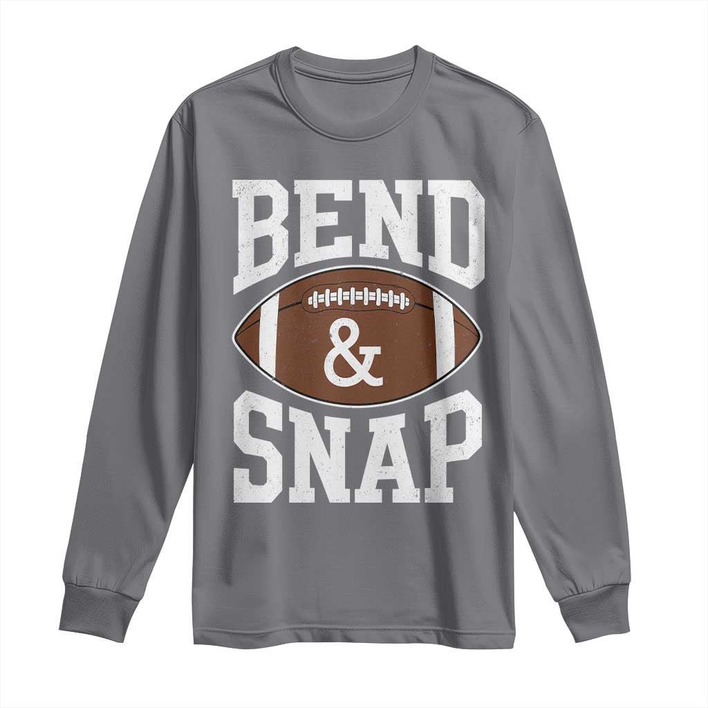 Funny Football Bend And Snap Long Sleeve Shirt Game Day Touchdown Season