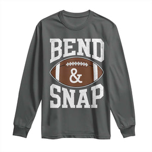 Funny Football Bend And Snap Long Sleeve Shirt Game Day Touchdown Season