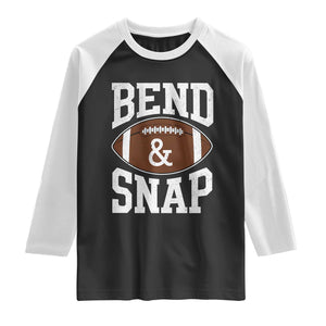 Funny Football Bend And Snap Raglan Shirt Game Day Touchdown Season