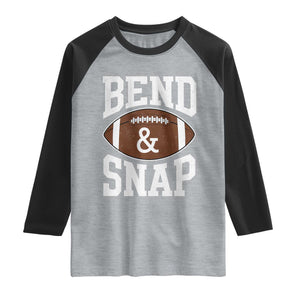 Funny Football Bend And Snap Raglan Shirt Game Day Touchdown Season