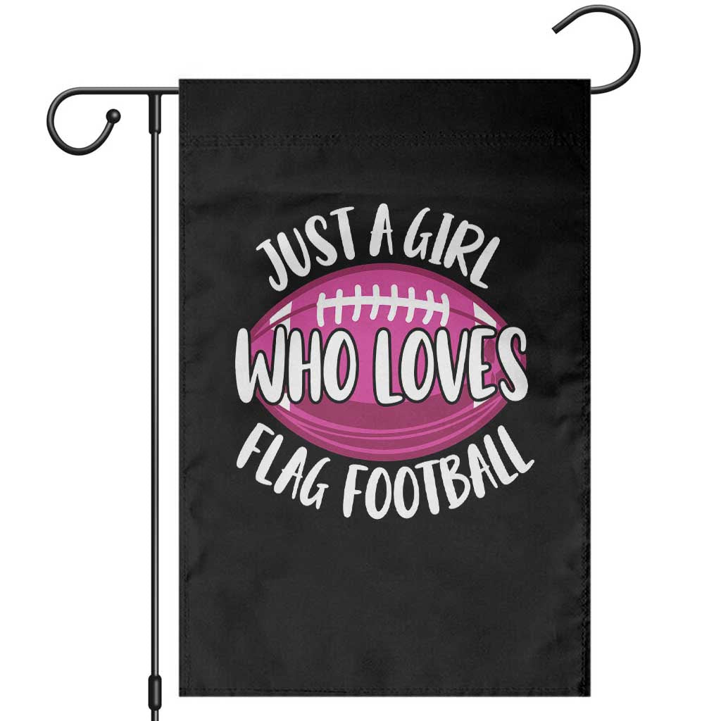 Just A Girl Who Loves Flag Football Garden Flag Funny Touchdown Sports Season