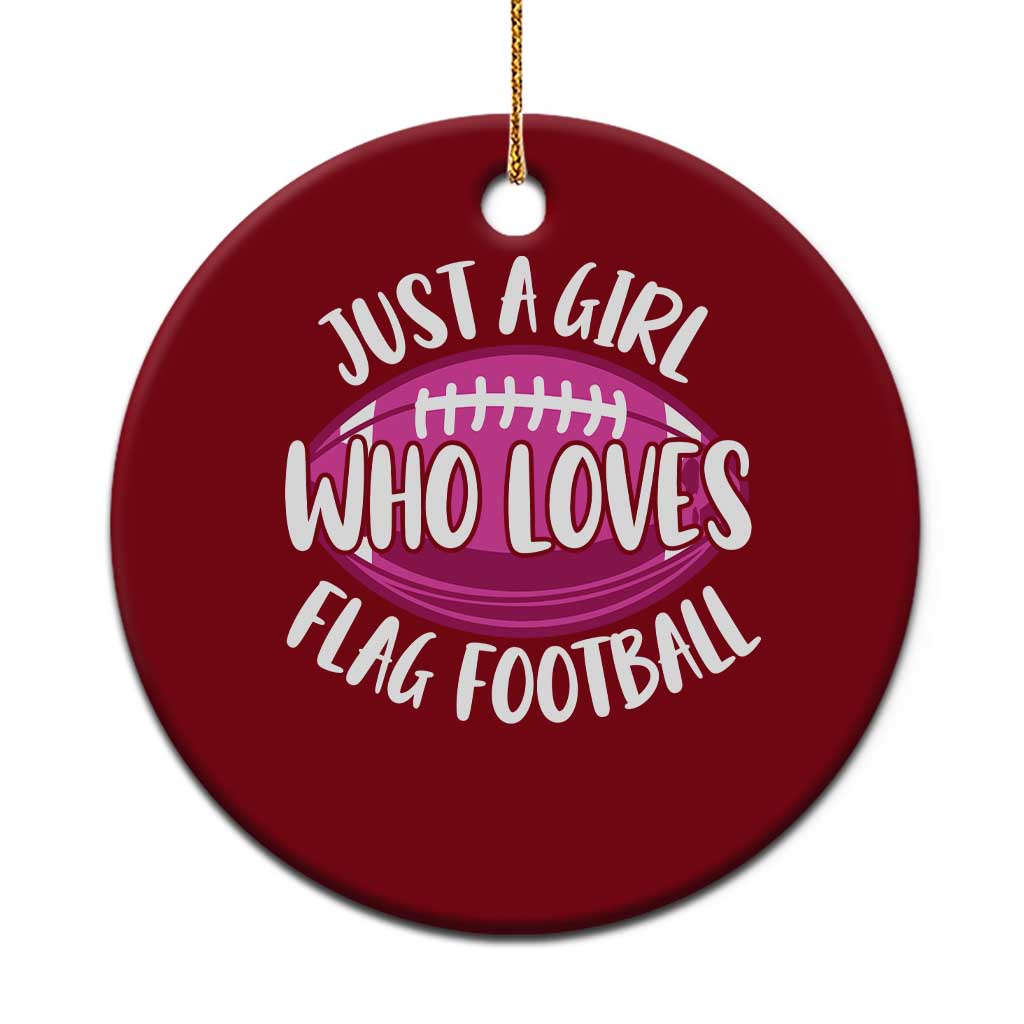 Just A Girl Who Loves Flag Football Ceramic Ornament Funny Touchdown Sports Season