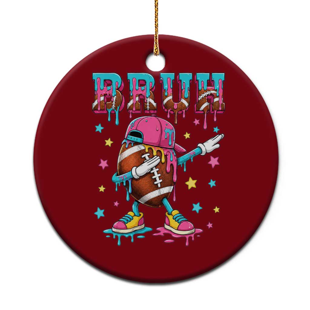 Funny Bruh Football Ice Cream Drip Ceramic Ornament Game Day Dripping