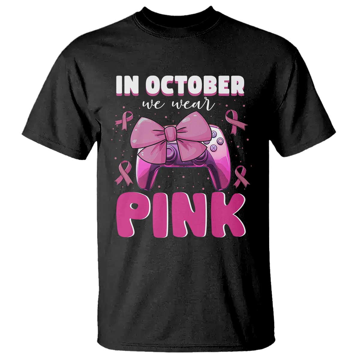 In October We Wear Pink T Shirt Breast Cancer Awareness Game Console Pink Bow TS11 Black Print Your Wear