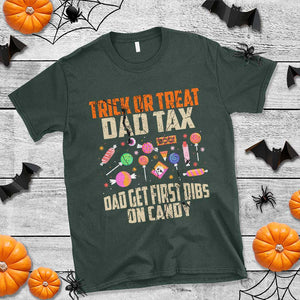 Halloween Dad T Shirt Trick Or Treat Dad Tax Dad Get First Dibs On Candy TS11 Dark Forest Green Print Your Wear