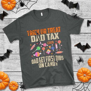 Halloween Dad T Shirt Trick Or Treat Dad Tax Dad Get First Dibs On Candy TS11 Dark Heather Print Your Wear