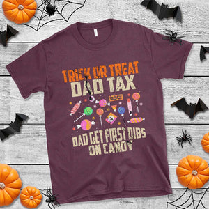 Halloween Dad T Shirt Trick Or Treat Dad Tax Dad Get First Dibs On Candy TS11 Maroon Print Your Wear