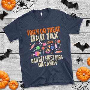 Halloween Dad T Shirt Trick Or Treat Dad Tax Dad Get First Dibs On Candy TS11 Navy Print Your Wear