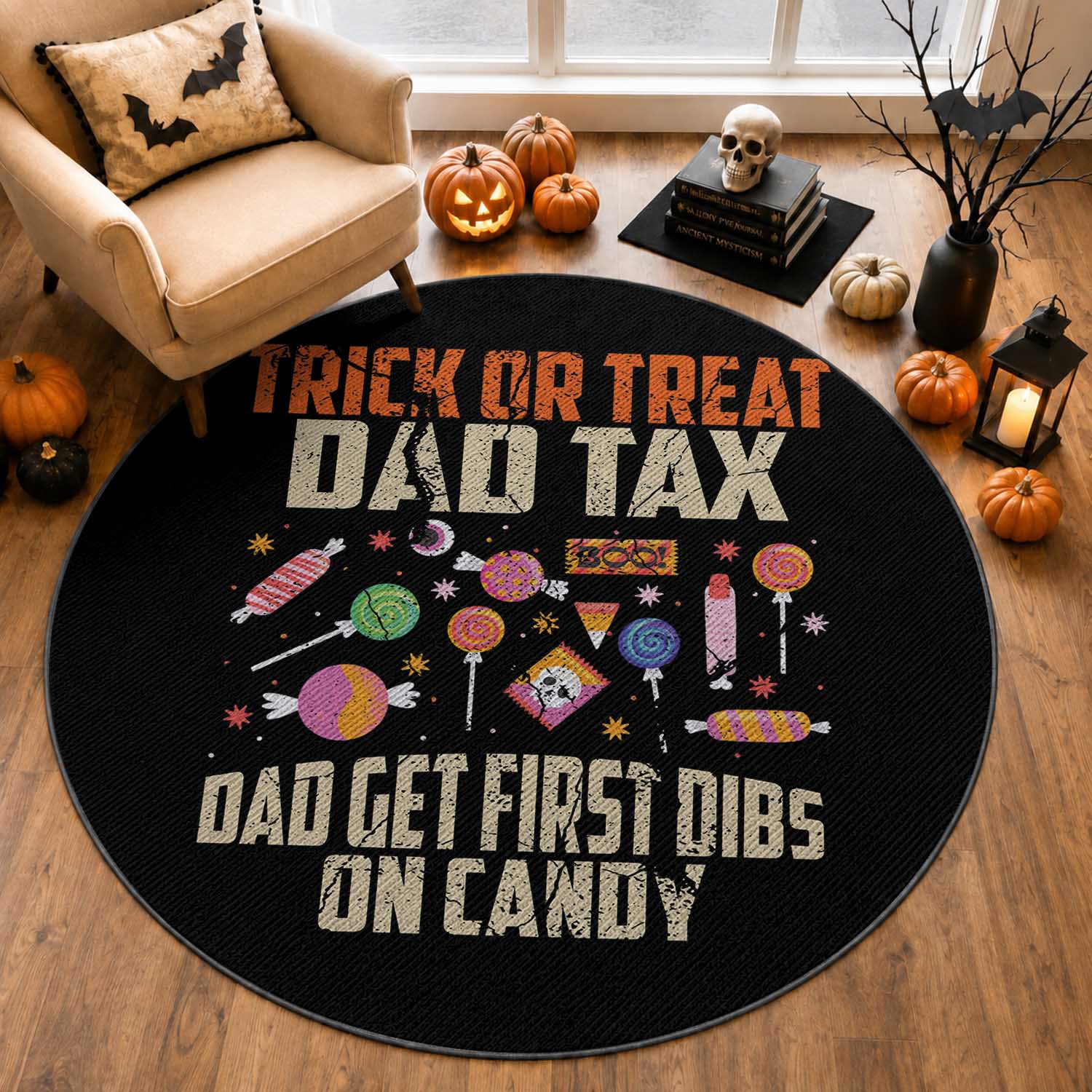 Halloween Dad Round Rug Trick Or Treat Dad Tax Dad Get First Dibs On Candy