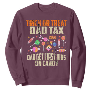 Halloween Dad Sweatshirt Trick Or Treat Dad Tax Dad Get First Dibs On Candy TS11 Maroon Print Your Wear