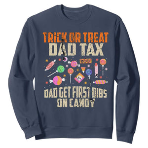 Halloween Dad Sweatshirt Trick Or Treat Dad Tax Dad Get First Dibs On Candy TS11 Navy Print Your Wear