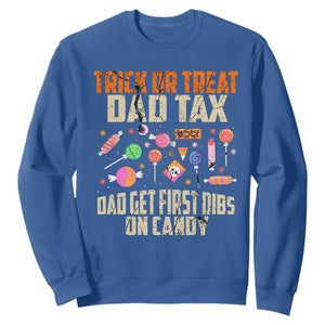 Halloween Dad Sweatshirt Trick Or Treat Dad Tax Dad Get First Dibs On Candy TS11 Royal Blue Print Your Wear