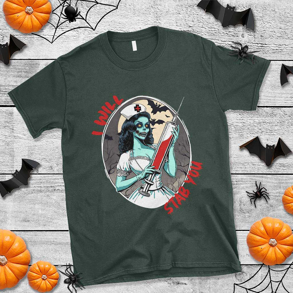 Funny Halloween Nurse T Shirt I Will Stab You Scary Zombie Needle Nurse TS11 Dark Forest Green Print Your Wear