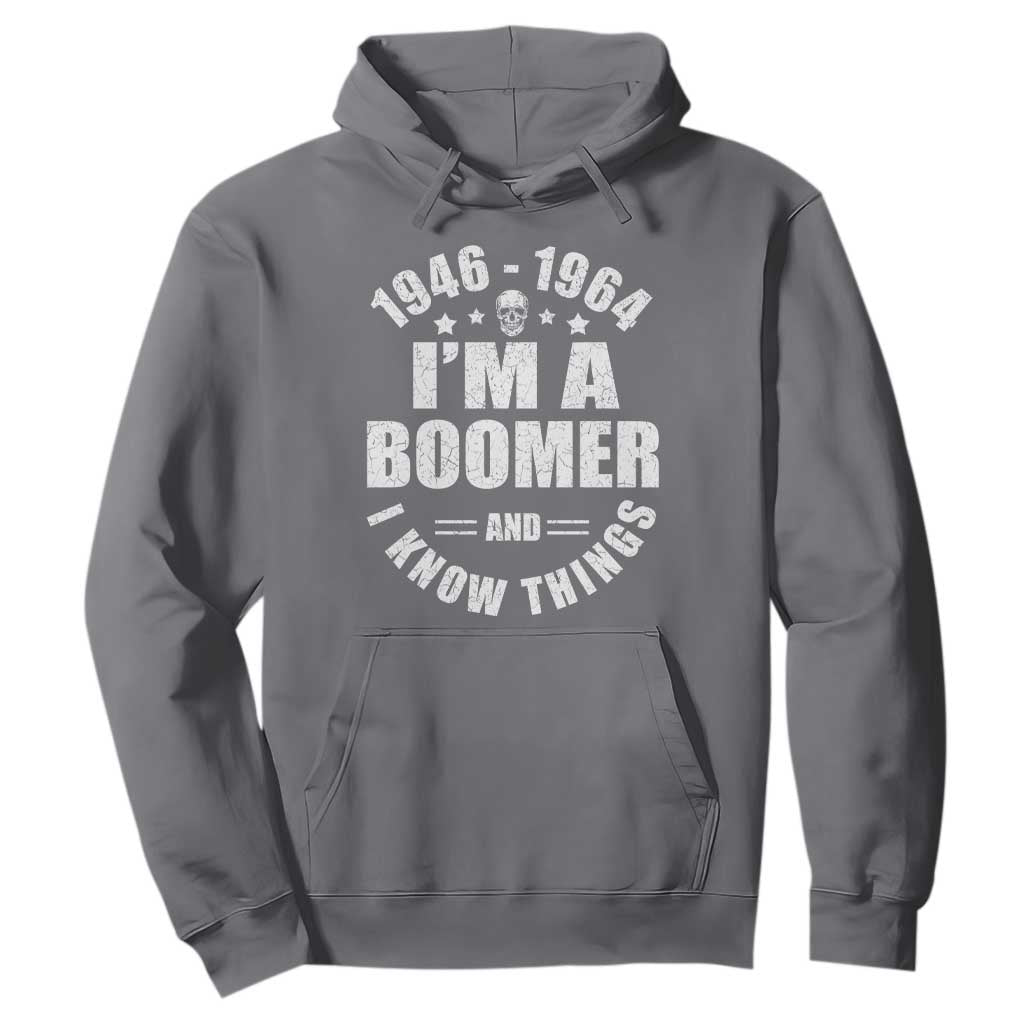 Funny I Am A Boomer And I Know Things Hoodie Baby Boomer Generation TS11 Charcoal Print Your Wear