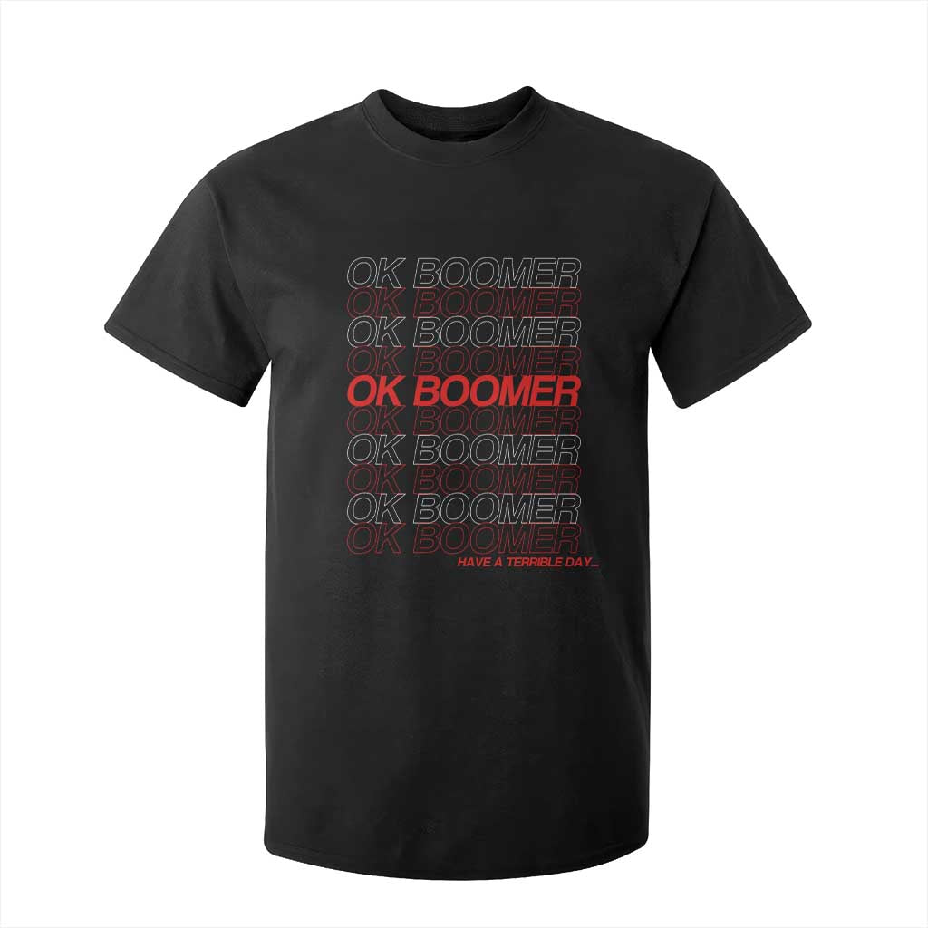 Funny OK Boomer T Shirt For Kid Gen Z Millennials Generation Meme Joke TS11 Black Print Your Wear