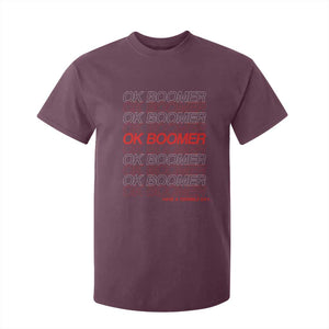 Funny OK Boomer T Shirt For Kid Gen Z Millennials Generation Meme Joke TS11 Maroon Print Your Wear