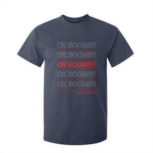 Funny OK Boomer T Shirt For Kid Gen Z Millennials Generation Meme Joke TS11 Navy Print Your Wear